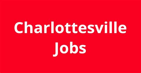 55K to 87K Annually. . Jobs charlottesville va